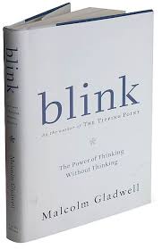Blink- The Power of Thinking Without Thinking